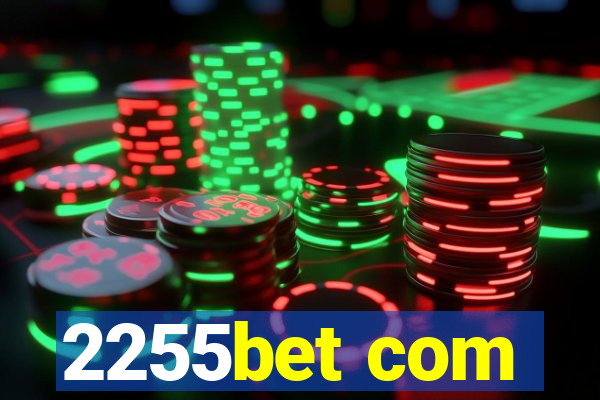 2255bet com